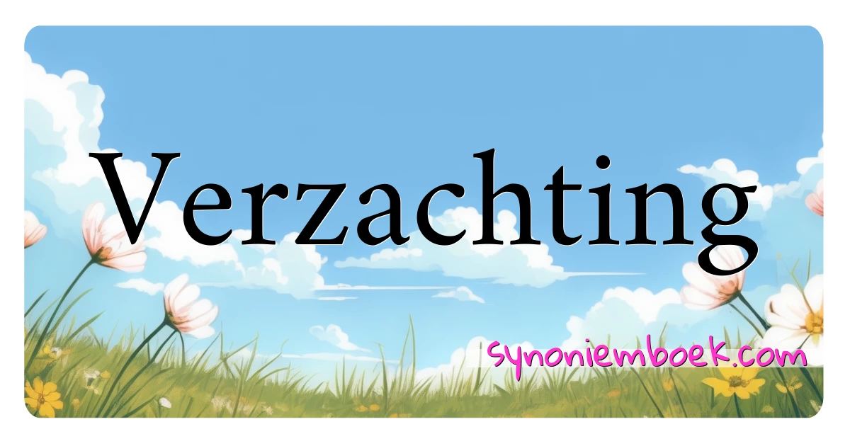 Verzachting synoniemen kruiswoordraadsel betekenen uitleg en gebruik