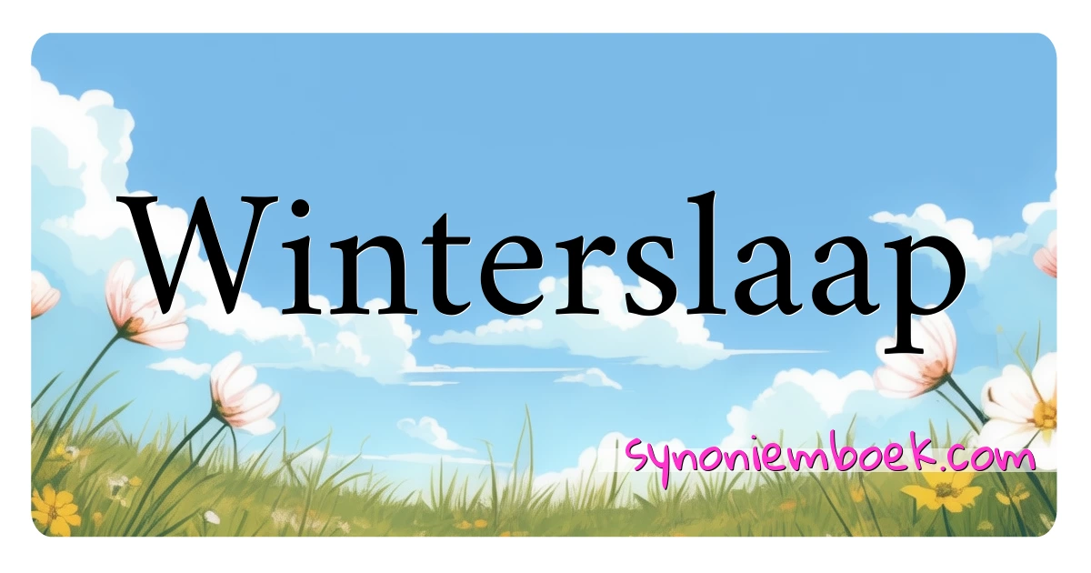 Winterslaap synoniemen kruiswoordraadsel betekenen uitleg en gebruik