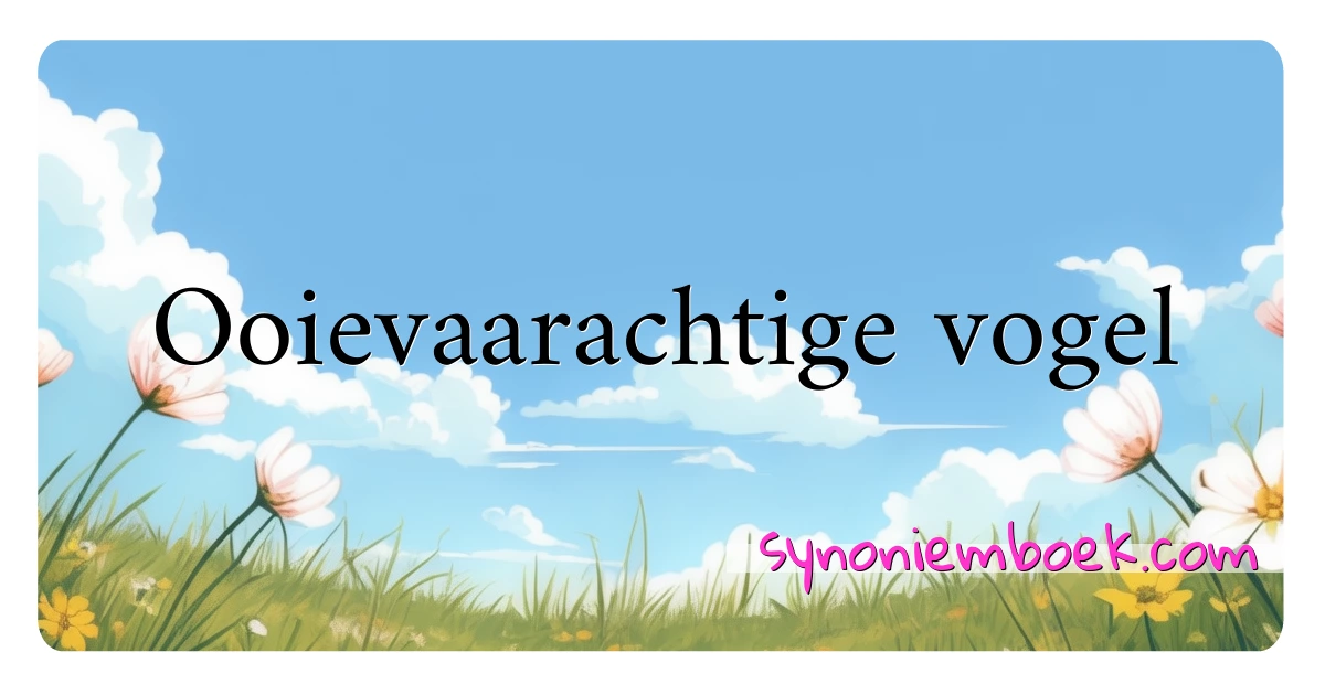 Ooievaarachtige vogel synoniemen kruiswoordraadsel betekenen uitleg en gebruik