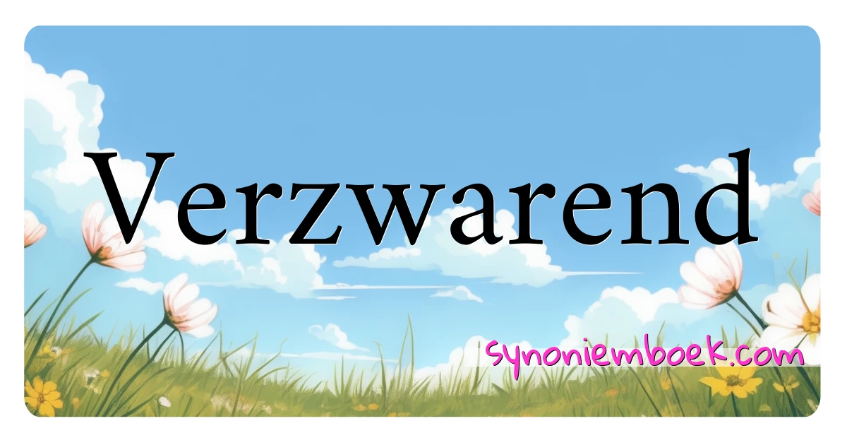 Verzwarend synoniemen kruiswoordraadsel betekenen uitleg en gebruik