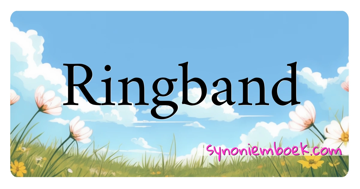 Ringband synoniemen kruiswoordraadsel betekenen uitleg en gebruik