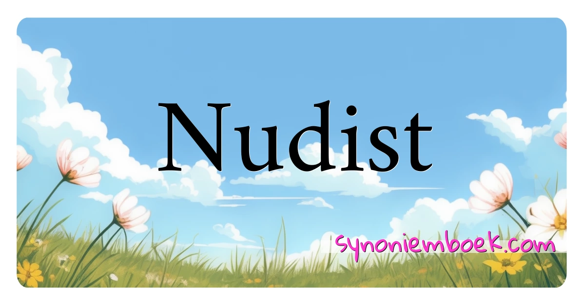 Nudist synoniemen kruiswoordraadsel betekenen uitleg en gebruik